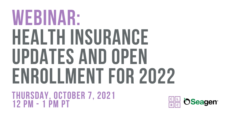 webinar: Health Insurance Updates and Open Enrollment for 2022. Thursday, OCTOBER 7, 2021, 12 pm - 1 pm PT. CLRC logo, Seagen logo.