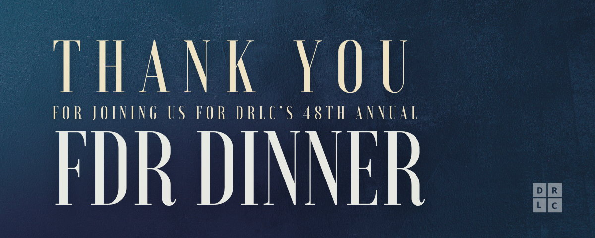 Thank you for joining us for DRLC's 48th annual FDR Dinner. (Pale silver and gold capital letters on blue, chalkboard-like background)